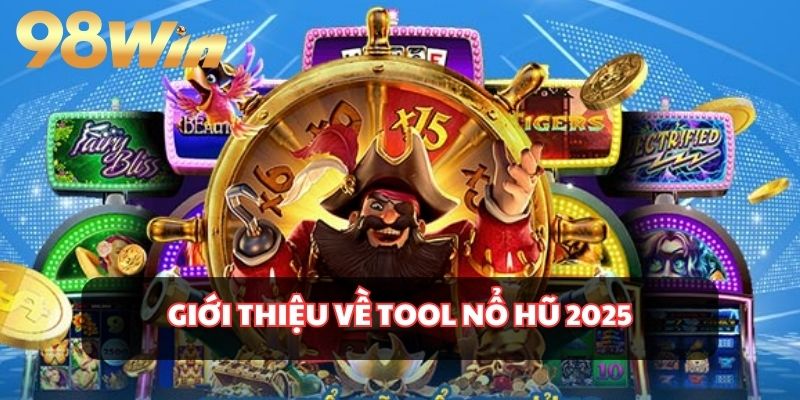 Giới thiệu về việc dùng tool nổ hũ 2025