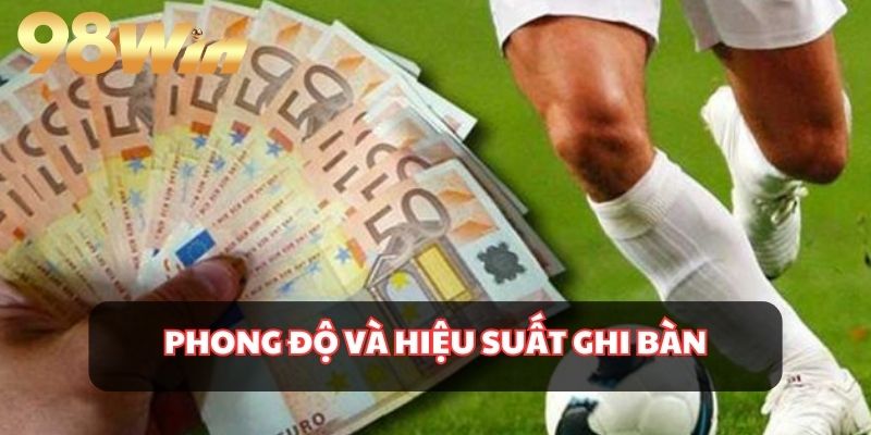 Lưu ý đến phong độ thi đấu của các đội