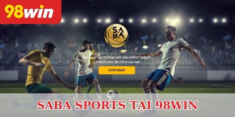 Khái quát về sân chơi dẫn đầu xu hướng Saba Sports